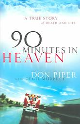 90 Minutes in Heaven: A True Story of Death & Life